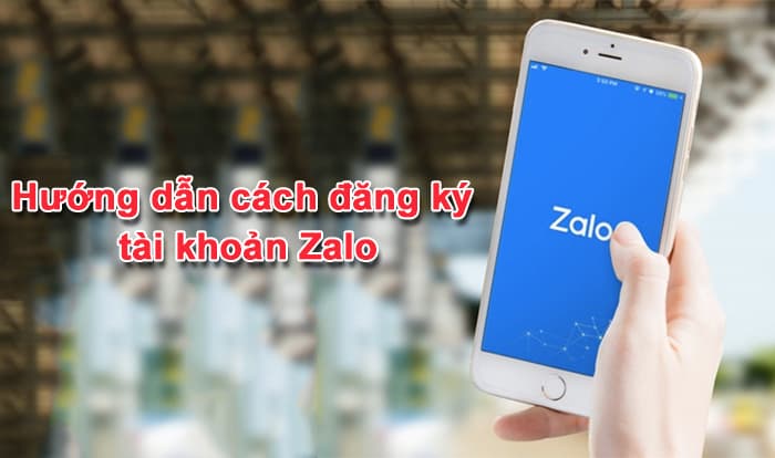 Hướng dẫn cách đăng ký tài khoản Zalo